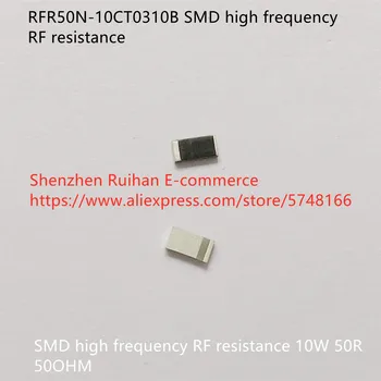 Oriģināls, jauns RFR50N-10CT0310B SMD augstfrekvences RF pretestības 10W 50R 50OHM (Inductor)