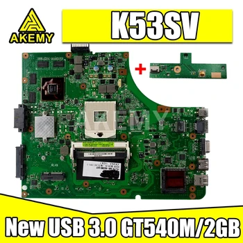 Akemy JAUNU MB K53SV motherboard W/ GT540M/2GB-GPU USB 3.0 ASUS K53SC X53S K53SV K53SM K53SJ P53Sj klēpjdatoru mainboard