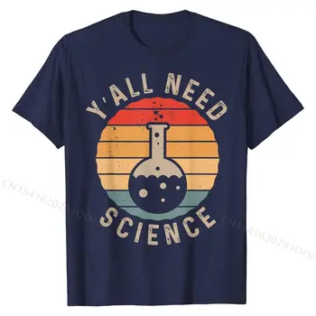Y ' all ir Nepieciešams, Zinātne, Ķīmija, Bioloģija, Fizika Skolotājs Students T-Krekls Kuponi Moderns T Kreklu, Kokvilnas Vīriešu T Krekls Moderns